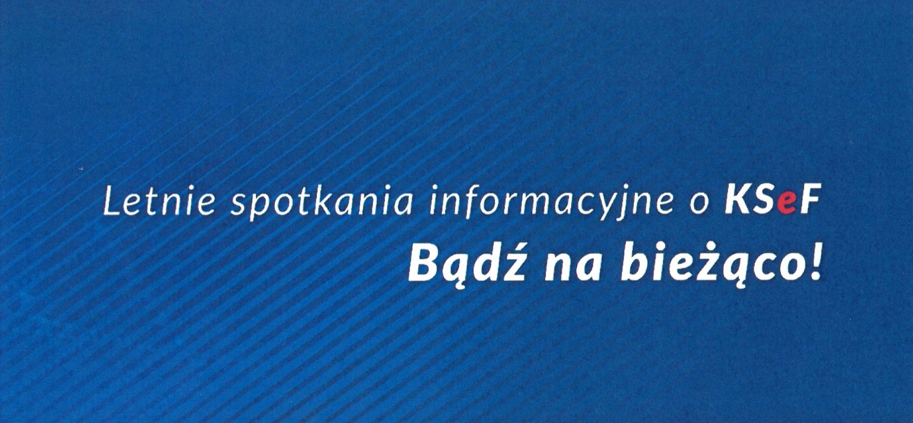 Letnie spotkania informacyjne o KSeF. Bądź na bieżąco!